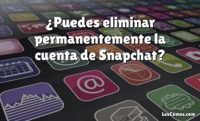 ¿Puedes eliminar permanentemente la cuenta de Snapchat?