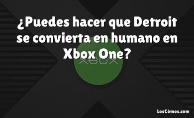 ¿Puedes hacer que Detroit se convierta en humano en Xbox One?