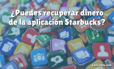 ¿Puedes recuperar dinero de la aplicación Starbucks?