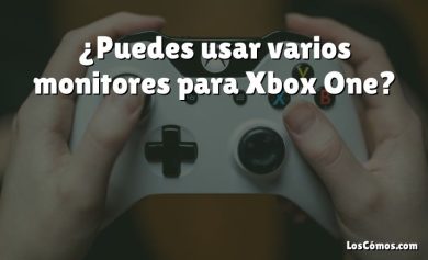 ¿Puedes usar varios monitores para Xbox One?