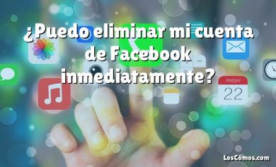 ¿Puedo eliminar mi cuenta de Facebook inmediatamente?