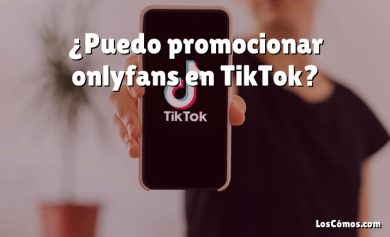 ¿Puedo promocionar onlyfans en TikTok?