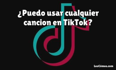 ¿Puedo usar cualquier cancion en TikTok?