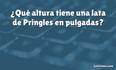 ¿Qué altura tiene una lata de Pringles en pulgadas?