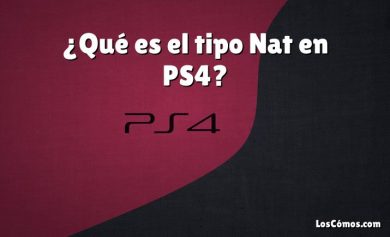 ¿Qué es el tipo Nat en PS4?
