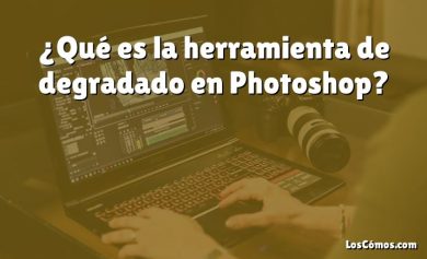 ¿Qué es la herramienta de degradado en Photoshop?