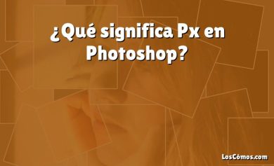 ¿Qué significa Px en Photoshop?
