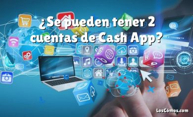 ¿Se pueden tener 2 cuentas de Cash App?
