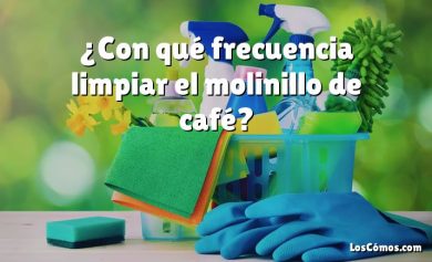 ¿Con qué frecuencia limpiar el molinillo de café?