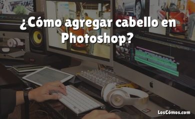 ¿Cómo agregar cabello en Photoshop?