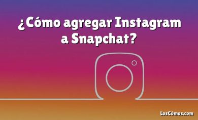 ¿Cómo agregar Instagram a Snapchat?