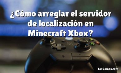 ¿Cómo arreglar el servidor de localización en Minecraft Xbox?