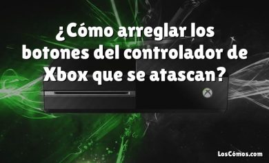 ¿Cómo arreglar los botones del controlador de Xbox que se atascan?