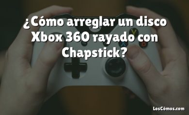 ¿Cómo arreglar un disco Xbox 360 rayado con Chapstick?