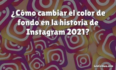 ¿Cómo cambiar el color de fondo en la historia de Instagram 2021?