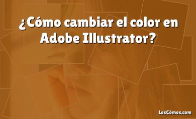 ¿Cómo cambiar el color en Adobe Illustrator?