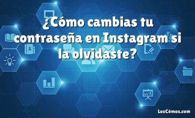 ¿Cómo cambias tu contraseña en Instagram si la olvidaste?