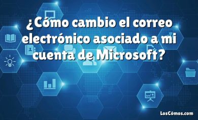 ¿Cómo cambio el correo electrónico asociado a mi cuenta de Microsoft?