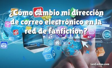 ¿Cómo cambio mi dirección de correo electrónico en la red de fanfiction?