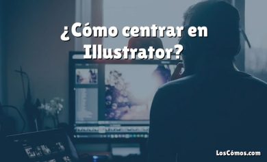 ¿Cómo centrar en Illustrator?