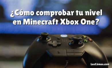 ¿Cómo comprobar tu nivel en Minecraft Xbox One?
