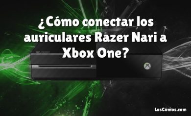 ¿Cómo conectar los auriculares Razer Nari a Xbox One?