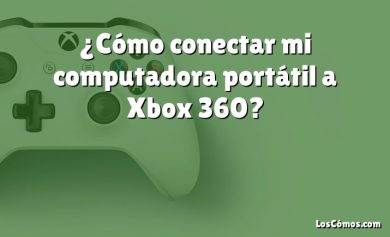 ¿Cómo conectar mi computadora portátil a Xbox 360?
