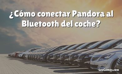 ¿Cómo conectar Pandora al Bluetooth del coche?