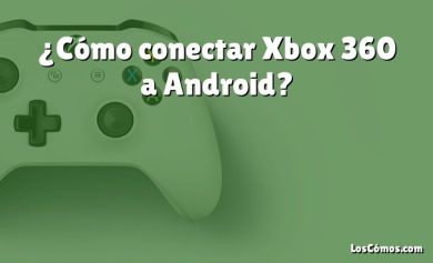 ¿Cómo conectar Xbox 360 a Android?