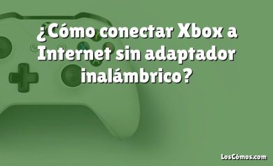 ¿Cómo conectar Xbox a Internet sin adaptador inalámbrico?