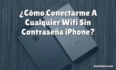 ¿Cómo Conectarme A Cualquier Wifi Sin Contraseña iPhone?