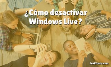 ¿Cómo desactivar Windows Live?