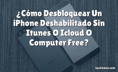 ¿Cómo Desbloquear Un iPhone Deshabilitado Sin Itunes O Icloud O Computer Free?