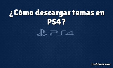 ¿Cómo descargar temas en PS4?