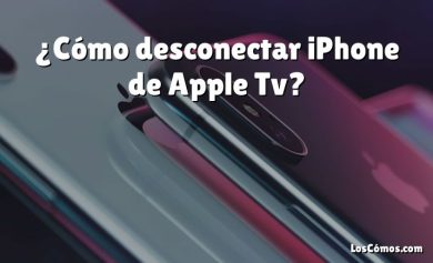 ¿Cómo desconectar iPhone de Apple Tv?