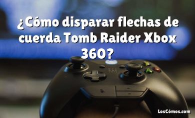 ¿Cómo disparar flechas de cuerda Tomb Raider Xbox 360?