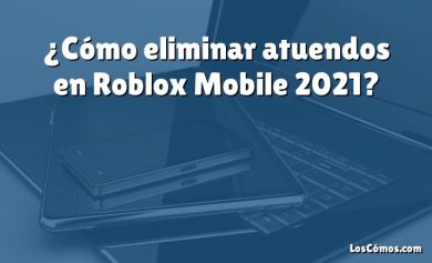 ¿Cómo eliminar atuendos en Roblox Mobile 2021?