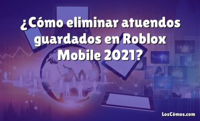 ¿Cómo eliminar atuendos guardados en Roblox Mobile 2021?