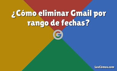 ¿Cómo eliminar Gmail por rango de fechas?