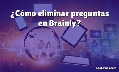 ¿Cómo eliminar preguntas en Brainly?