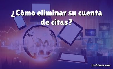 ¿Cómo eliminar su cuenta de citas?