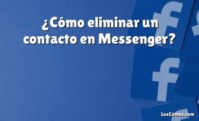 ¿Cómo eliminar un contacto en Messenger?