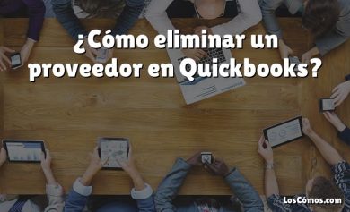 ¿Cómo eliminar un proveedor en Quickbooks?