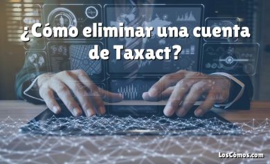 ¿Cómo eliminar una cuenta de Taxact?