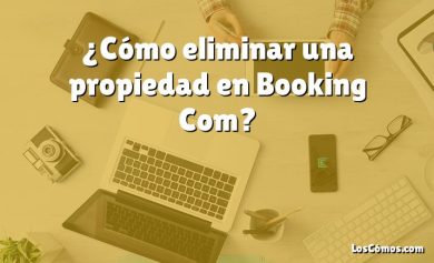¿Cómo eliminar una propiedad en Booking Com?