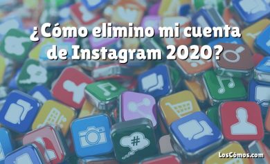 ¿Cómo elimino mi cuenta de Instagram 2020?