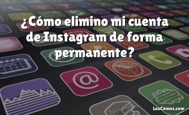 ¿Cómo elimino mi cuenta de Instagram de forma permanente?