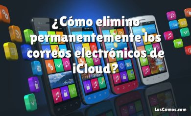 ¿Cómo elimino permanentemente los correos electrónicos de iCloud?