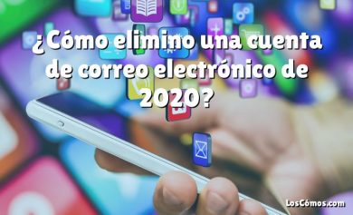 ¿Cómo elimino una cuenta de correo electrónico de 2020?