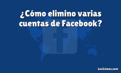 ¿Cómo elimino varias cuentas de Facebook?